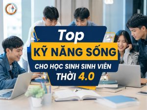 kỹ năng sống cho học sinh sinh viên thời 4.0