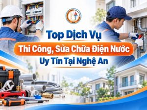 thi công sửa chữa điện nước tại nghệ an